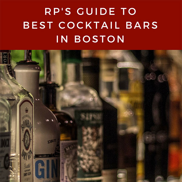 RP's Guide to Best Boston Cocktail Bars